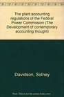 The plant accounting regulations of the Federal Power Commission