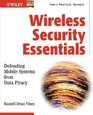 Wireless Security Essentials Defending Mobile Systems from Data Piracy