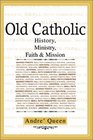 Old Catholic History Ministry Faith  Mission