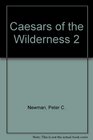 Caesars of the wilderness