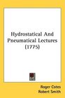 Hydrostatical And Pneumatical Lectures