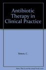 Antibiotic Therapy in Clinical Practice
