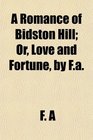 A Romance of Bidston Hill Or Love and Fortune by Fa