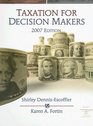 Taxation for Decision Makers 2007 Edition
