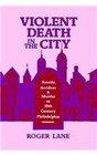 Violent Death in the City  Suicide Accident and Murder in NineteenthCentury Philadelphia