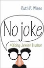 No Joke Making Jewish Humor