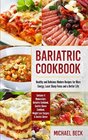 Bariatric Cookbook Healthy and Delicious Modern Recipes for More Energy Laser Sharp Focus and a Better Life