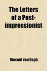 The Letters of a Postimpressionist