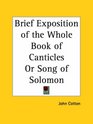 Brief Exposition of the Whole Book of Canticles or Song of Solomon