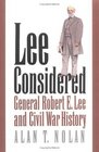 Lee Considered General Robert E Lee and Civil War History