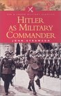 Hitler As Military Commander