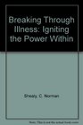 Breaking Through Illness Igniting the Power Within