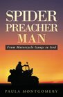 Spider Preacher Man From Motorcycle Gangs to God