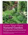 Grow Your Own Natural Garden Taking inspiration from nature