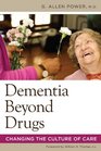 Dementia Beyond Drugs Changing the Culture of Care