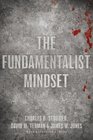 The Fundamentalist Mindset Psychological Perspectives on Religion Violence and History