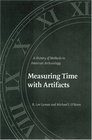 Measuring Time with Artifacts A History of Methods in American Archaeology