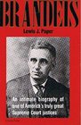 Brandeis An Intimate Biography of One of America's Truly Great Supreme Court Justices