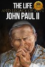 The Life and Legacy of Pope John Paul II