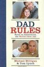 Dad Rules Notes on Fatherhood the World's Best Job