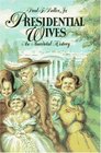 Presidential Wives An Anecdotal History