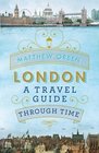 London A Travel Guide Through Time