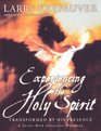 Experiencing The Holy Spirit  Transformed by His Presence  A TwelveWeek Interactive Workbook