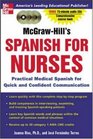 McGrawHill's Spanish for Nurses  A Practical Course for Quick and Confident Communication
