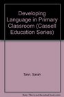 Developing Language in the Primary Classroom