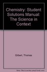 Chemistry Student Solutions Manual The Science in Context