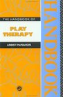 The Handbook of Play Therapy