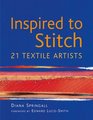 Inspired to Stitch 21 textile artists