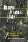 Behind Japanese Lines An American Guerrilla in the Philippines