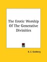 The Erotic Worship of the Generative Divinities