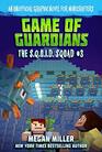 Game of the Guardians: An Unofficial Graphic Novel for Minecrafters (S.Q.U.I.D. Squad, Bk 3)