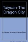 Taiyuan The Dragon City