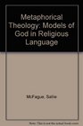 Metaphorical Theology Models of God in Religious Language