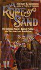A rope of sand The colonial agents British politics and the American Revolution
