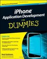 iPhonesup/sup Application Development For Dummiessup/sup