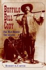 Buffalo Bill Cody  The Man Behind the Legend