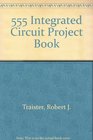 The 555 Ic Project Book