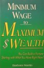 Minimum Wage to Maximum Wealth