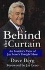 Behind the Curtain An Insider's View of Jay Leno's Tonight Show