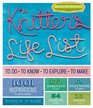 The Knitter's Life List To Do To Know To Explore To Make