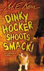 Dinky Hocker Shoots Smack!