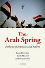 The Arab Spring Pathways of Repression and Reform