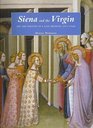 Siena and the Virgin  Art and Politics in a Late Medieval City State