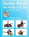 Guitar Book for Kids 5  Up  Beginner Lessons Learn to Play Famous Guitar Songs for Children How to Read Music  Guitar Chords