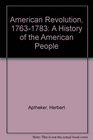 American Revolution 17631783 A History of the American People