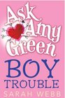 Ask Amy Green Boy Trouble